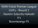 NSW Futsal Premier League Round 1 U14's - Eastern Suburbs Hakoah Futsal vs Boomerangs FS
